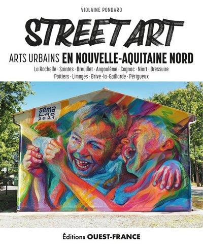 Emprunter Street Art. Artus urbains en Nouvelle-Aquitaine Nord livre