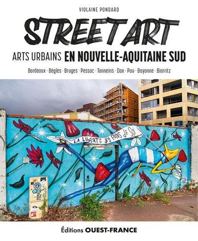 Emprunter Street Art. Arts urbains en Nouvelle-Aquitaine Sud livre