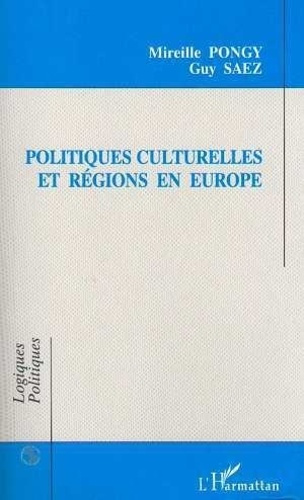 Emprunter Politiques culturelles et régions en Europe. Bade-Wurtemberg, Catalogne, Lombardie, Rhône-Alpes livre