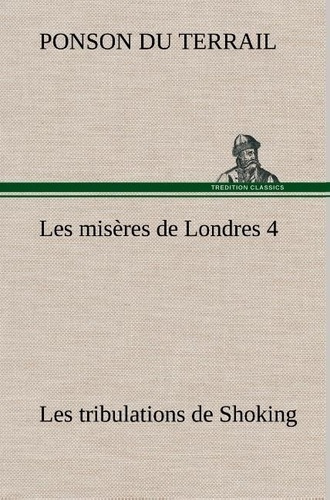 Emprunter Les misères de Londres 4. Les tribulations de Shoking livre