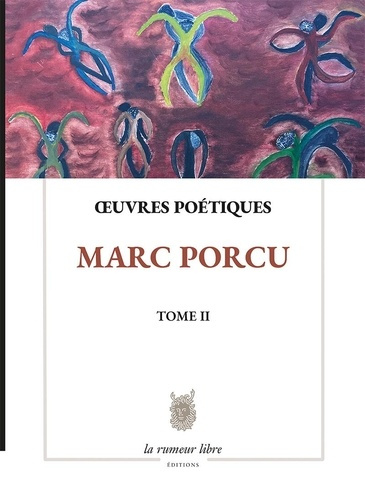 Emprunter Œuvres Poétiques Tome 2 Marc Porcu livre