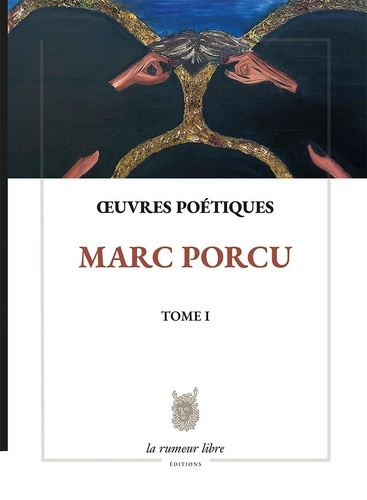 Emprunter Œuvres Poétiques Tome 1 Marc Porcu livre