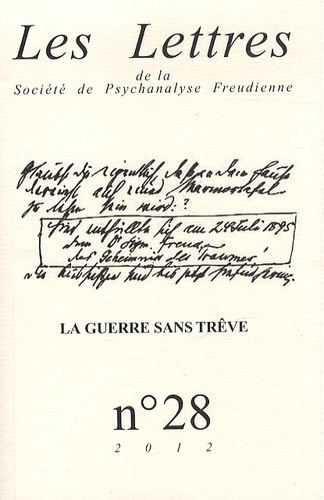 Emprunter Les Lettres de la Société de Psychanalyse Freudienne N° 28/2012 : La guerre sans trêve livre