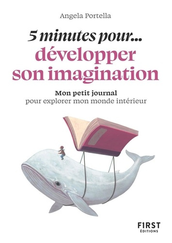 Emprunter 5 minutes pour... développer son imagination. Mon petit journal pour explorer mon monde intérieur livre