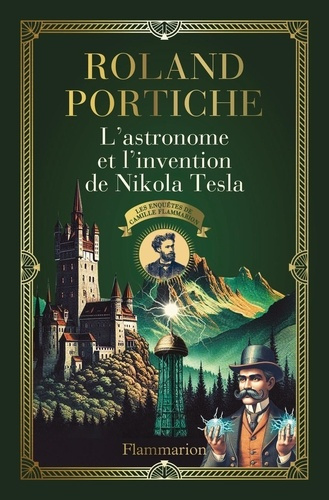 Emprunter Les enquêtes de Camille Flammarion/03/L'Astronome et l'Invention de Nikola Tesla livre
