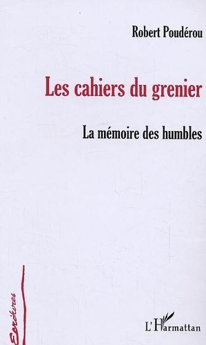 Emprunter Les Cahiers du grenier. La mémoire des humbles livre
