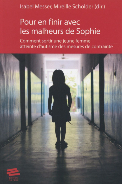 Emprunter Pour en finir avec les malheurs de Sophie. Comment sortir une jeune femme atteinte d'autisme des mes livre
