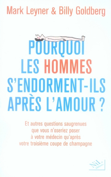 Emprunter Pourquoi les hommes s'endorment-ils après l'amour ? Et autres questions saugrenues que vous n'oserie livre