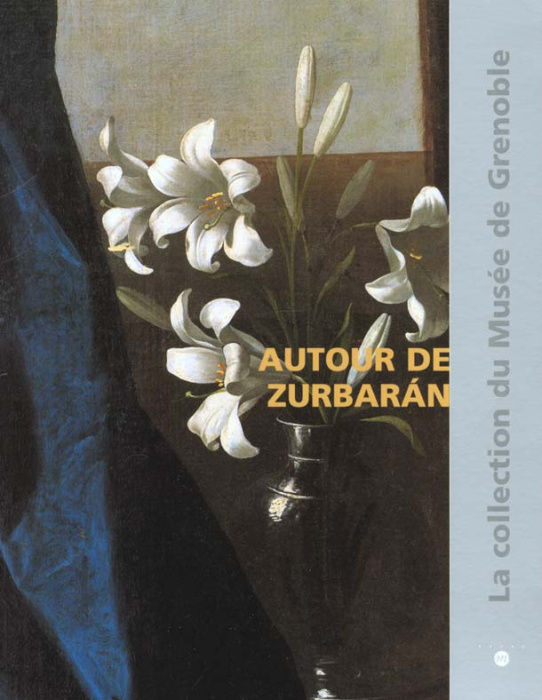 Emprunter AUTOUR DE ZURBARAN. CATALOGUE RAISONNE DES PEINTURES DE L'ECOLE ESPAGNOLE DU XV-XXEME S. DU MUSEE DE livre