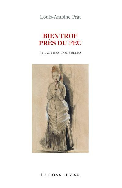 Emprunter Bien trop près du feu et autres nouvelles livre