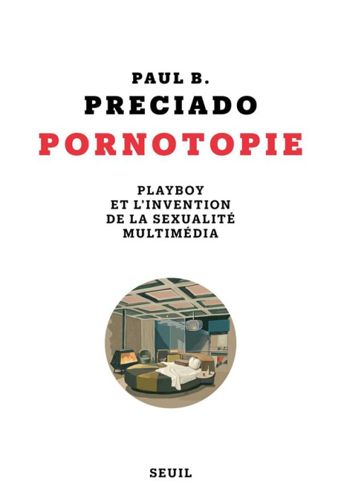 Emprunter Pornotopie. Playboy et l'invention de la sexualité multimédia livre