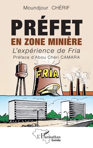 Emprunter Préfet en zone minière. L'expérience de Fria livre