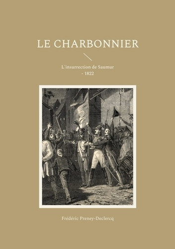 Emprunter Le charbonnier. L'insurrection de Saumur - 1822 livre