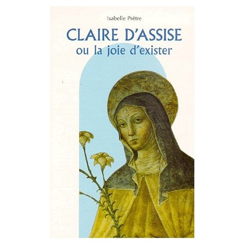 Emprunter Claire d'Assise ou La joie d'exister livre