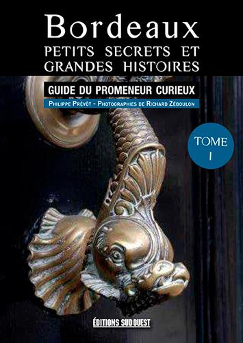 Emprunter Bordeaux, petits secrets et grandes histoires livre