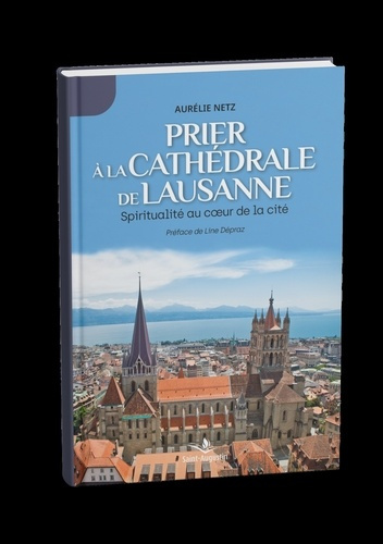 Emprunter Prier à la cathédrale de Lausanne. Spiritualité au coeur de la cité livre