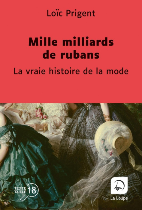 Emprunter Mille milliards de rubans. La vraie histoire de la mode [EDITION EN GROS CARACTERES livre