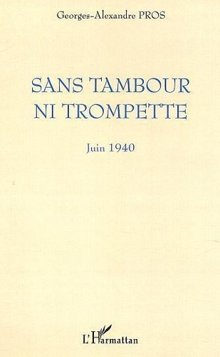 Emprunter Sans tambour ni trompette. Juin 1940 livre