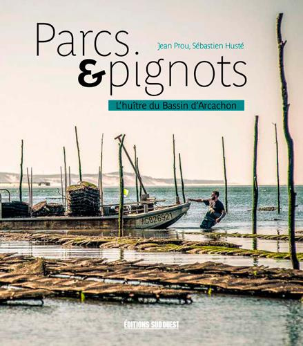 Emprunter Parcs & pignots. Panorama de l'ostréiculture sur le Bassin d'Arcachon livre