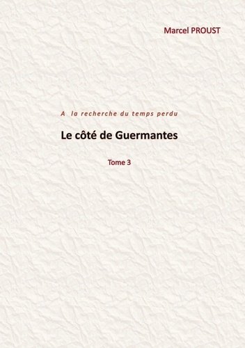 Emprunter Le côté de Guermantes. Tome 3 livre