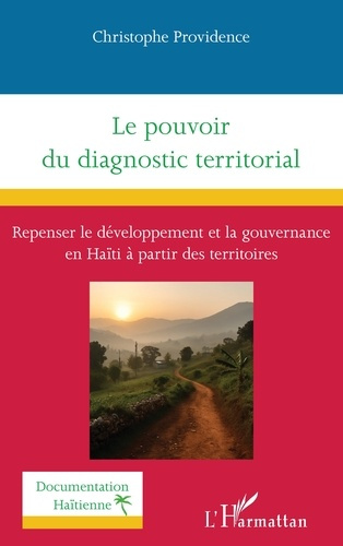 Emprunter Le pouvoir du diagnostic territorial. Repenser le développement et la gouvernance en Haïti à partir livre