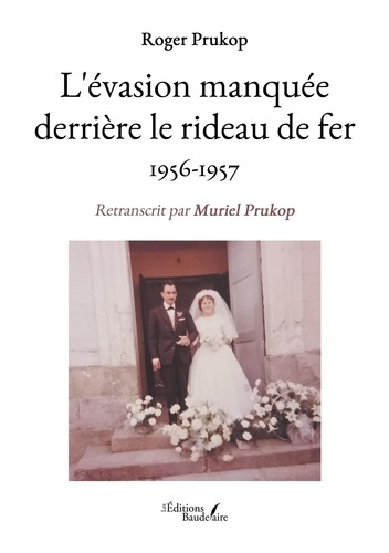 Emprunter L'évasion manquée derrière le rideau de fer. 1956-1957 livre