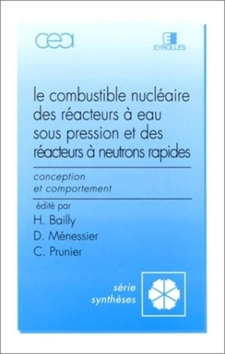 Emprunter Le combustible nucléaire des réacteurs à eau sous pression et des réacteurs à neutrons rapides. Conc livre