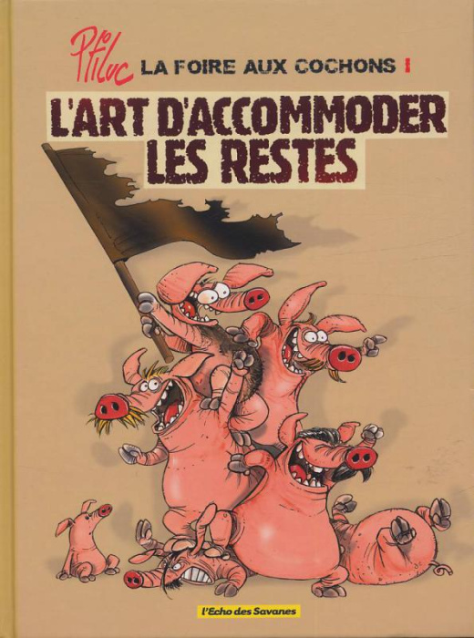 Emprunter La foire aux cochons Tome 1 : L'art d'accommoder les restes livre