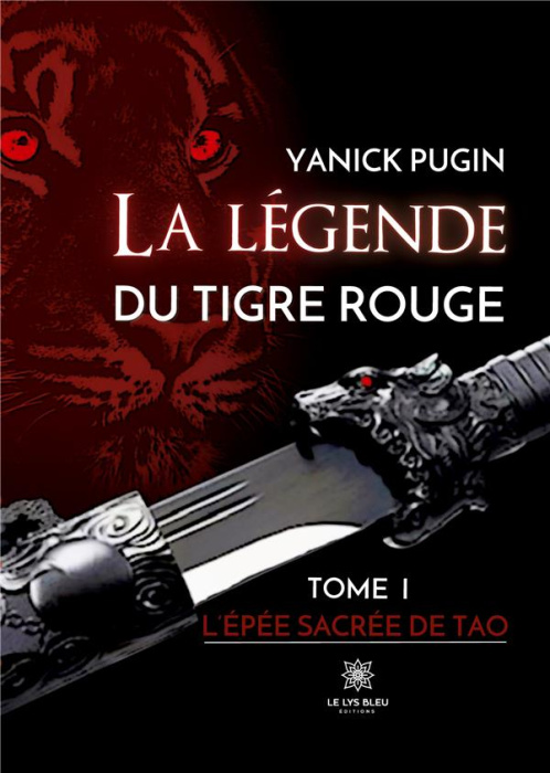 Emprunter La légende du tigre rouge Tome 1 : L'épée sacrée de Tao livre