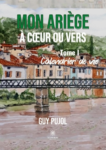Emprunter Mon Ariège à coeur ou vers Tome 1 : Calendrier de vie livre