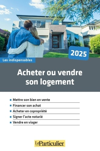 Emprunter Acheter ou vendre son logement. Edition 2025 livre