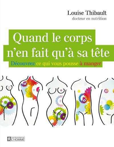 Emprunter Quand le corps n'en fait qu'à sa tête. Découvrez ce qui vous pousse à manger livre