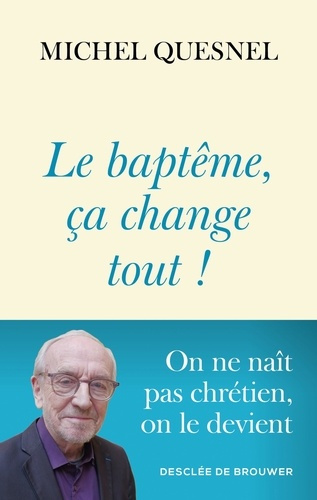 Emprunter Le baptême, ça change tout ! livre