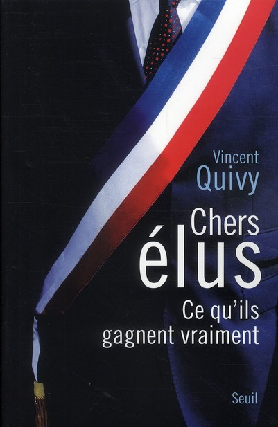 Emprunter Chers élus. Ce qu'ils gagnent vraiment livre