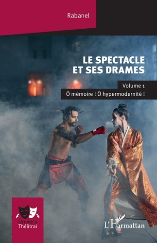 Emprunter Le spectacle et ses drames. Volume 1, O mémoire ! O hypermodernité ! livre
