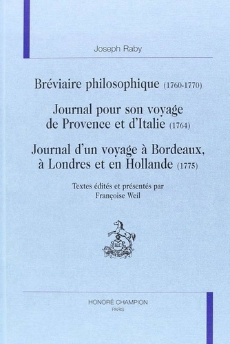 Emprunter BREVIAIRE PHILOSOPHIQUE (1760-1770). JOURNAL POUR SON VOYAGE DE PROVENCE ET D'ITALIE (1764). JOURNA livre