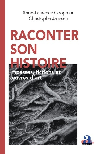 Emprunter Raconter son histoire. Impasses, fictions et oeuvres d'art livre