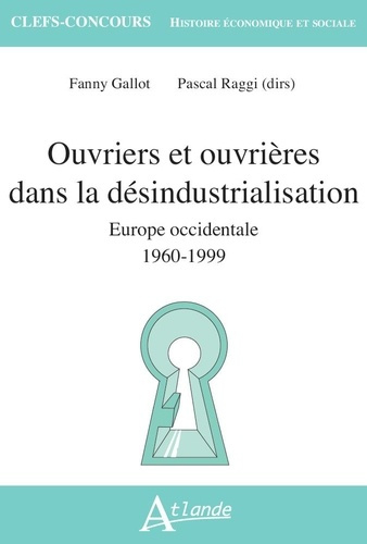 Emprunter Ouvriers et ouvrières dans la désindustrialisation. Europe occidentale 1960-1999 livre