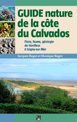 Emprunter Guide nature de la côte du Calvados. Flore, faune et géologie de l'estuaire de la Seine à la baie de livre