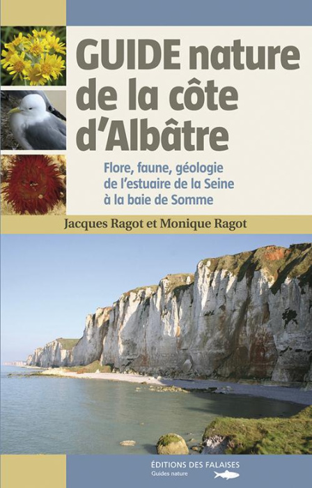 Emprunter Guide nature de la Côte d'Albâtre. Flore, faune, géologie de l'estuaire de la Seine à la baie de Som livre