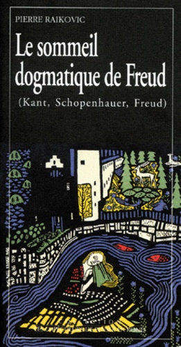 Emprunter Le sommeil dogmatique de Freud. Kant, Schopenhauer, Freud livre