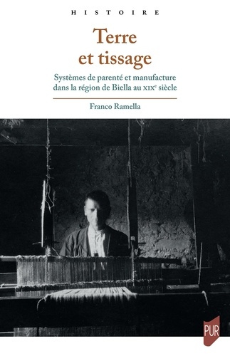 Emprunter Terre et tissages. Systèmes de parenté et manufacture dans la région de Biella au XIXe siècle livre