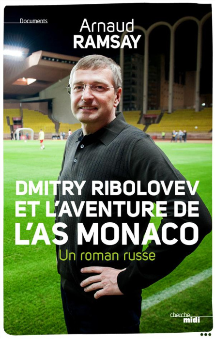 Emprunter Dmitry Rybolovev. Le roman russe du président de l'AS Monaco livre