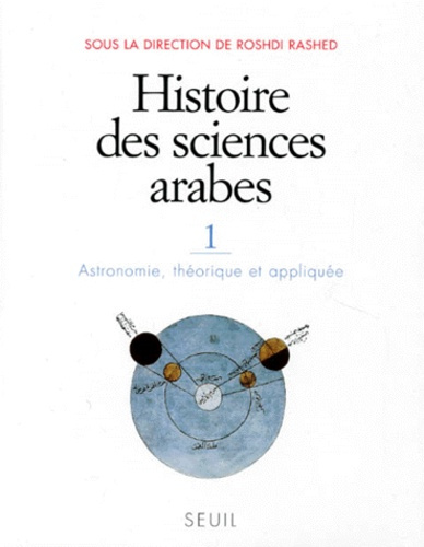 Emprunter HISTOIRE DES SCIENCES ARABES. Tome 1, Astronomie, théorique et appliquée livre