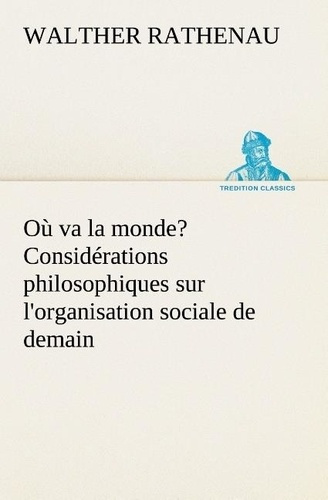 Emprunter Où va la monde? Considérations philosophiques sur l'organisation sociale de demain livre