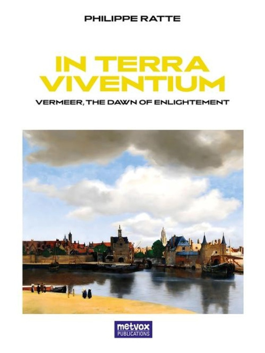 Emprunter IN TERRA VIVENTIUM - VERMEER, THE DAWN OF ENLIGHTEMENT livre