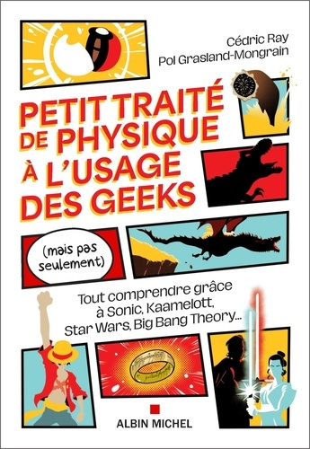 Emprunter Petit traité de physique à l'usage des geeks (mais pas seulement). Tout comprendre grâce à Sonic, Ka livre