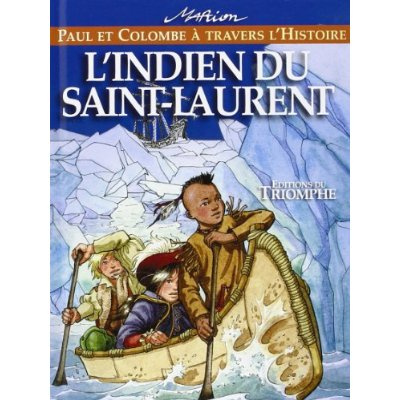 Emprunter Paul et Colombe à travers l'Histoire Tome 5 : L'Indien du Saint-Laurent livre