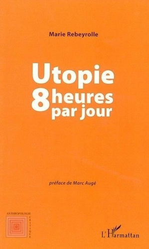 Emprunter Utopie huit heures par jour livre