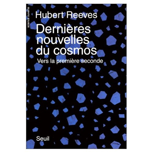 Emprunter Dernières nouvelles du cosmos. Vers la première seconde livre